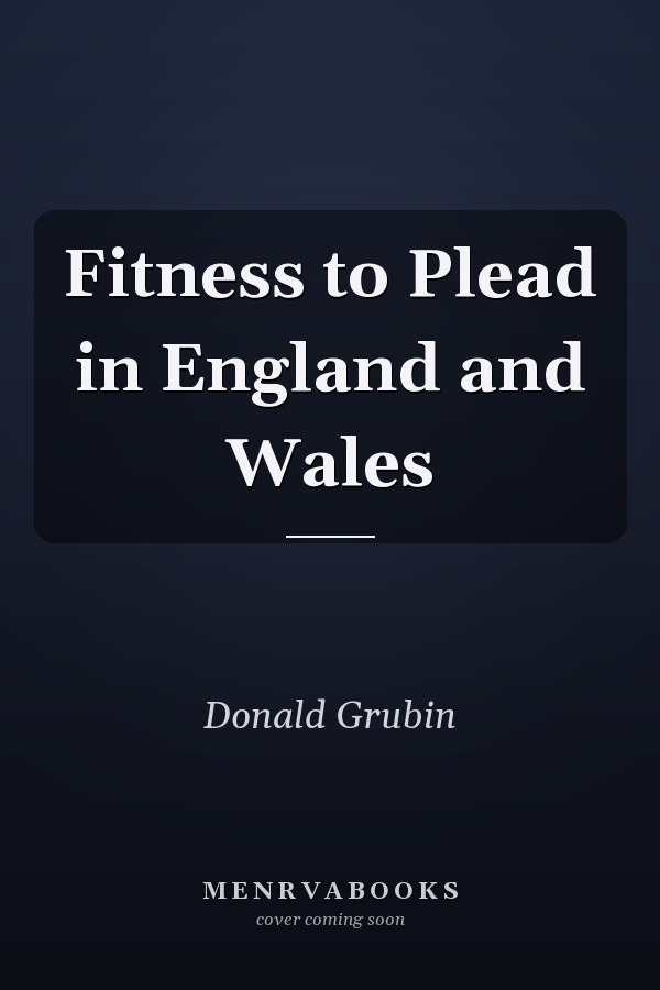 Fitness to Plead in England and Wales