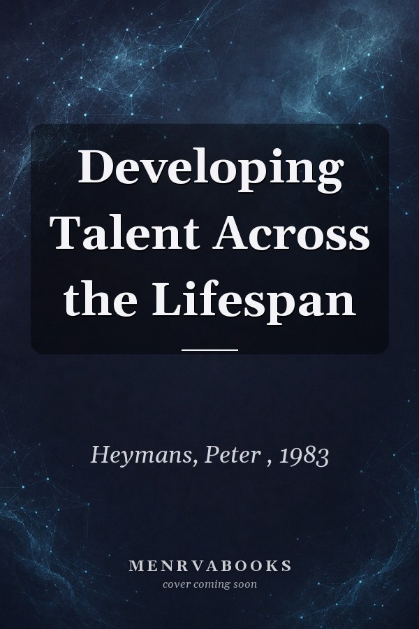 Developing Talent Across the Lifespan