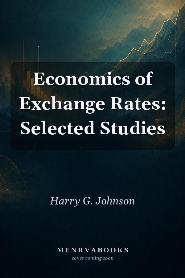 Economics of Exchange Rates: Selected Studies