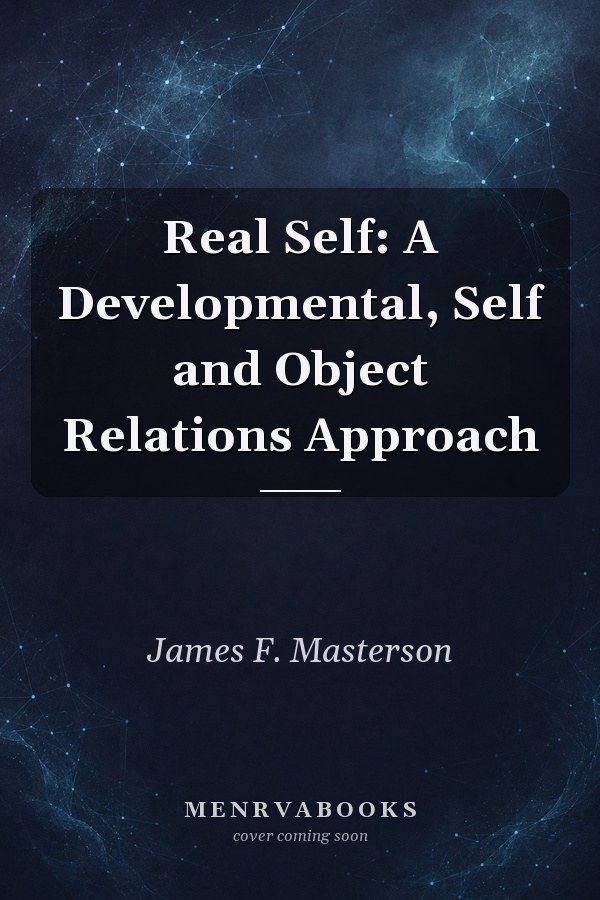 Real Self: A Developmental, Self and Object Relations Approach