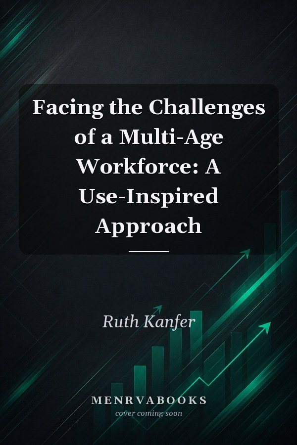 Facing the Challenges of a Multi-Age Workforce: A Use-Inspired Approach