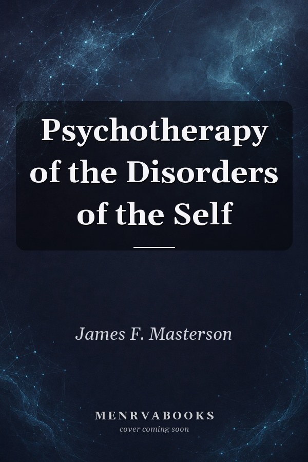 Psychotherapy of the Disorders of the Self