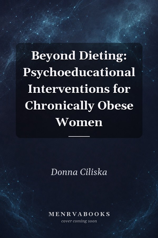 Beyond Dieting: Psychoeducational Interventions for Chronically Obese Women