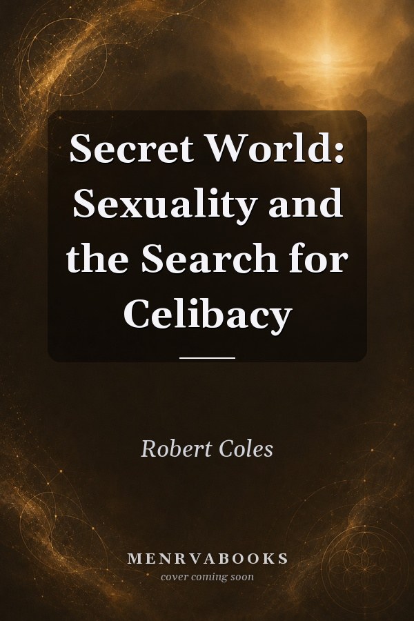 Secret World: Sexuality and the Search for Celibacy