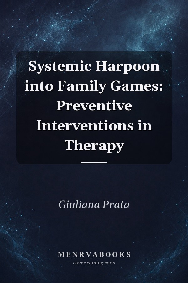 Systemic Harpoon into Family Games: Preventive Interventions in Therapy