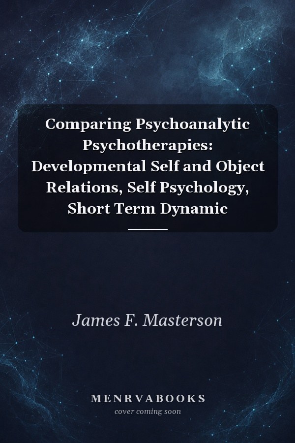 Comparing Psychoanalytic Psychotherapies: Developmental Self and Object Relations, Self Psychology, Short Term Dynamic