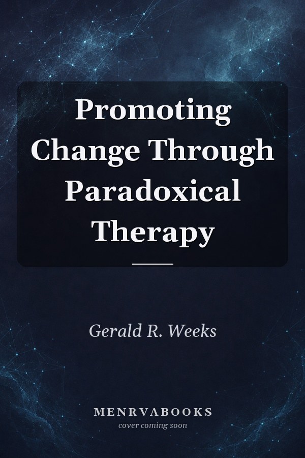 Promoting Change Through Paradoxical Therapy