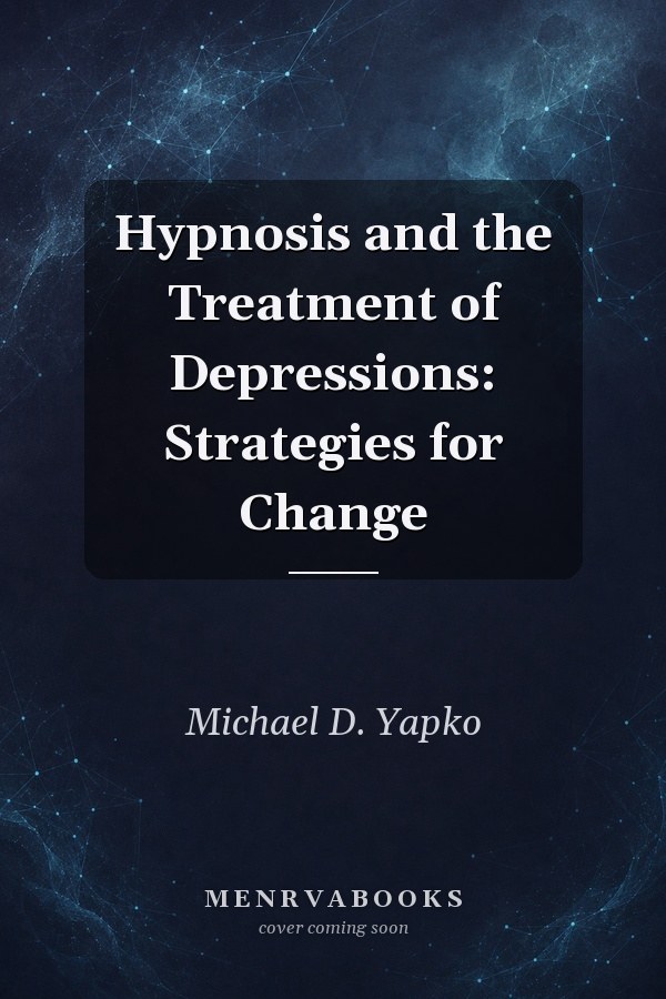 Hypnosis and the Treatment of Depressions: Strategies for Change