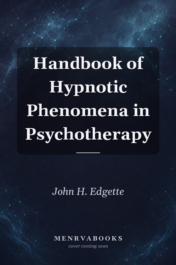 Handbook of Hypnotic Phenomena in Psychotherapy