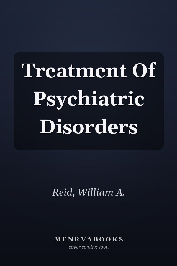 Treatment of Psychiatric Disorders