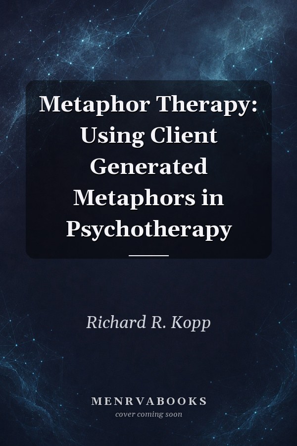 Metaphor Therapy: Using Client Generated Metaphors in Psychotherapy