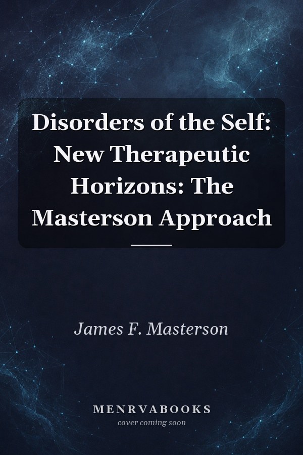 Disorders of the Self: New Therapeutic Horizons: The Masterson Approach