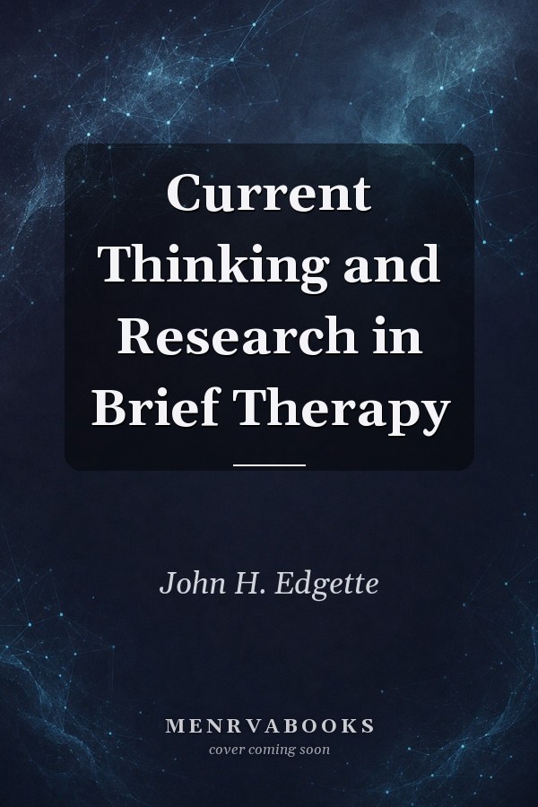 Current Thinking and Research in Brief Therapy
