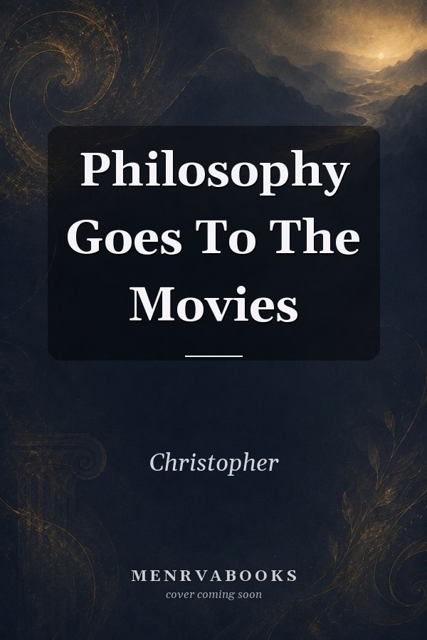 Philosophy Goes To The Movies