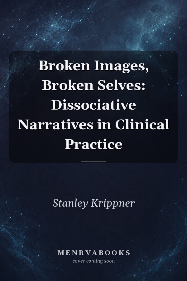 Broken Images, Broken Selves: Dissociative Narratives in Clinical Practice