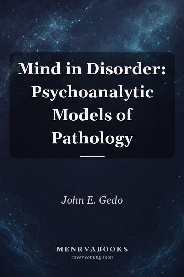 Mind in Disorder: Psychoanalytic Models of Pathology