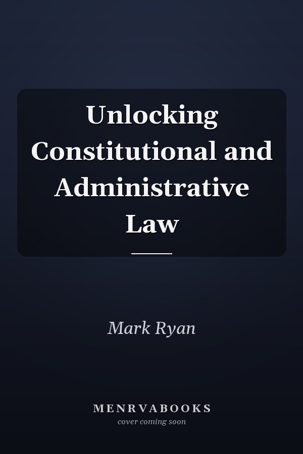 Unlocking Constitutional and Administrative Law