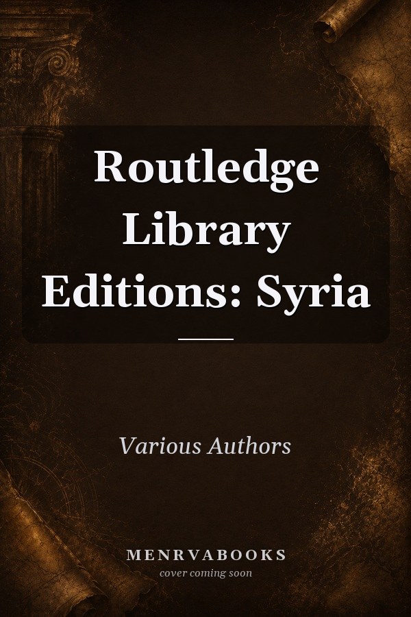 Routledge Library Editions: Syria