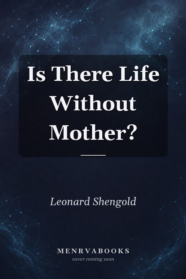 Is There Life Without Mother?