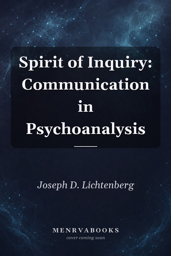 Spirit of Inquiry: Communication in Psychoanalysis