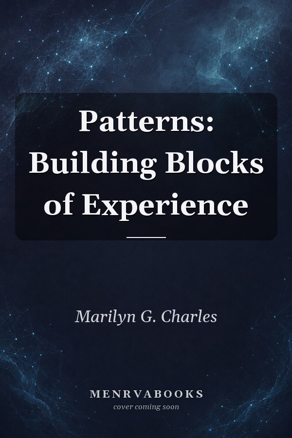 Patterns: Building Blocks of Experience