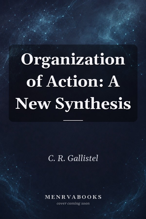 Organization of Action: A New Synthesis