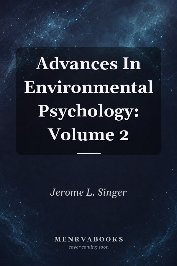 Advances In Environmental Psychology: Volume 2