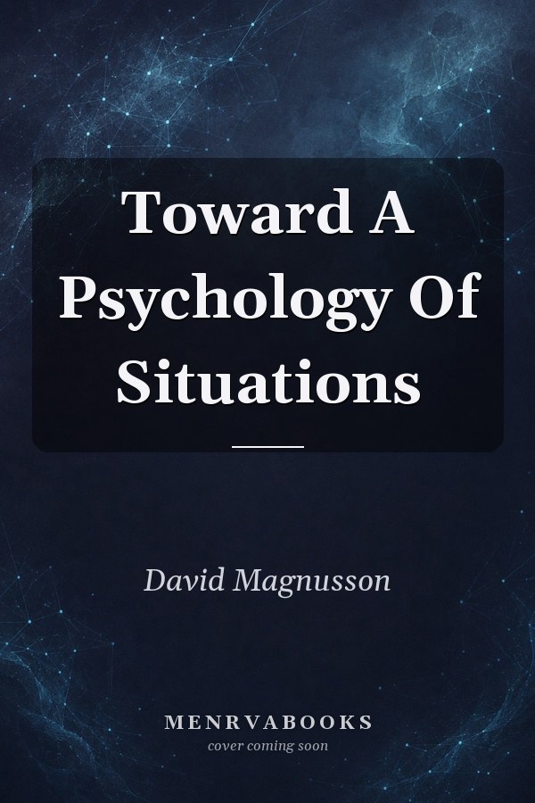 Toward a Psychology of Situations