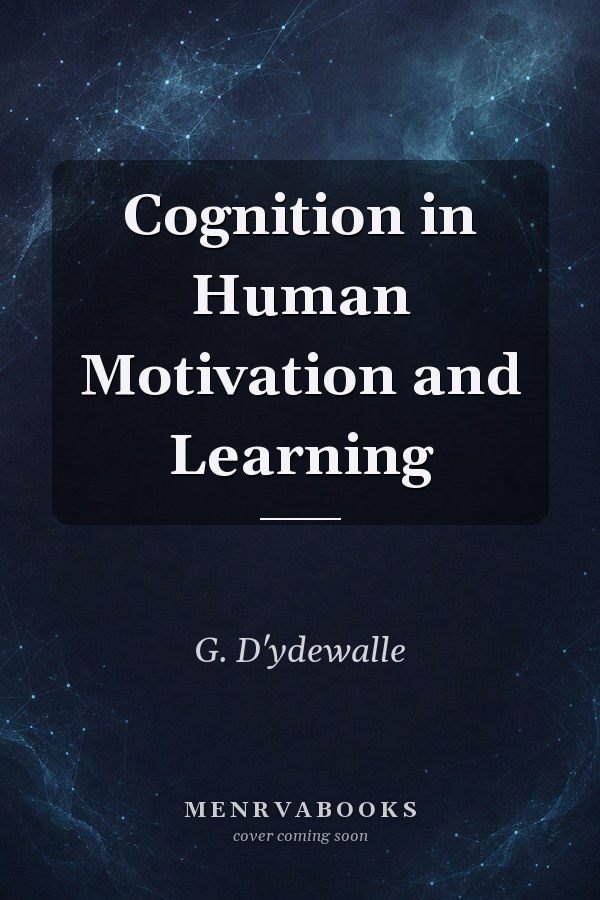 Cognition in Human Motivation and Learning