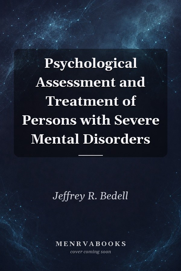 Psychological Assessment and Treatment of Persons with Severe Mental Disorders
