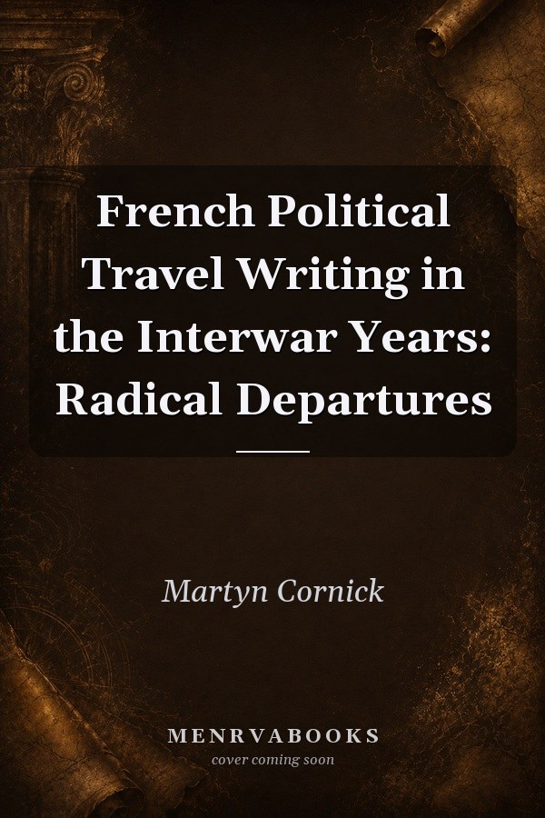French Political Travel Writing in the Interwar Years: Radical Departures