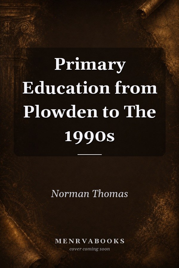 Primary Education from Plowden to the 1990s