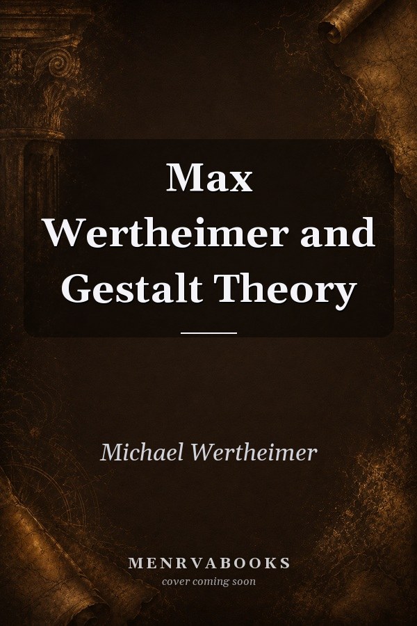 Max Wertheimer and Gestalt Theory