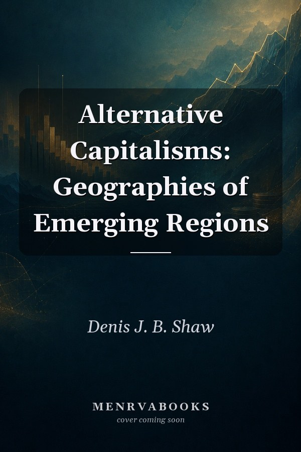 Alternative Capitalisms: Geographies of Emerging Regions
