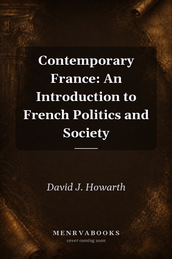 Contemporary France: An Introduction to French Politics and Society