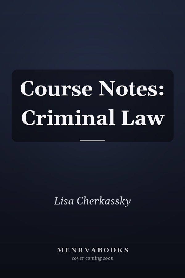 Course Notes: Criminal Law