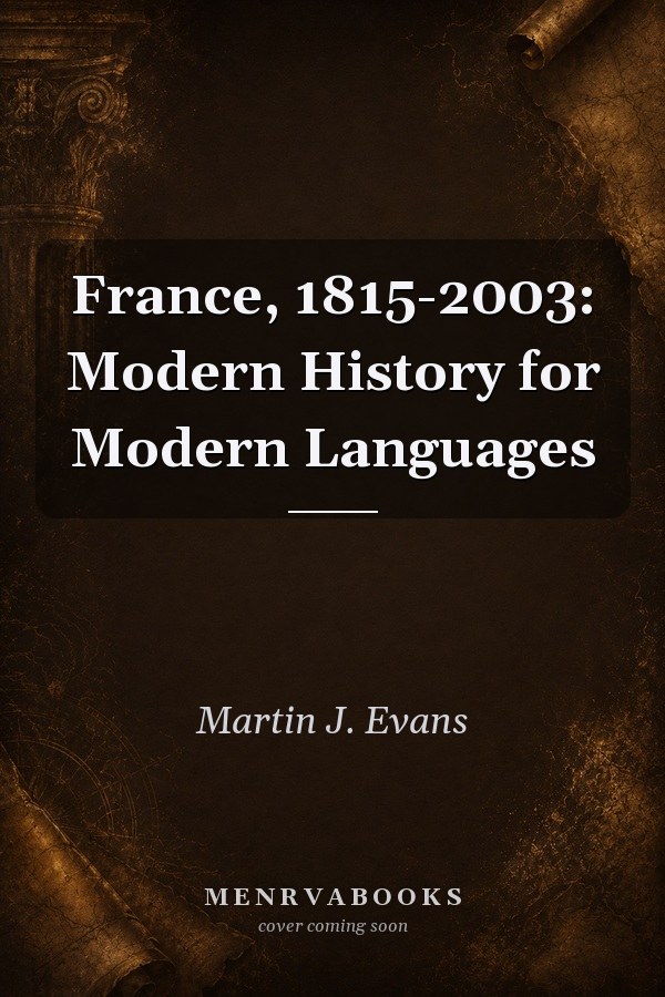 France, 1815-2003: Modern History for Modern Languages