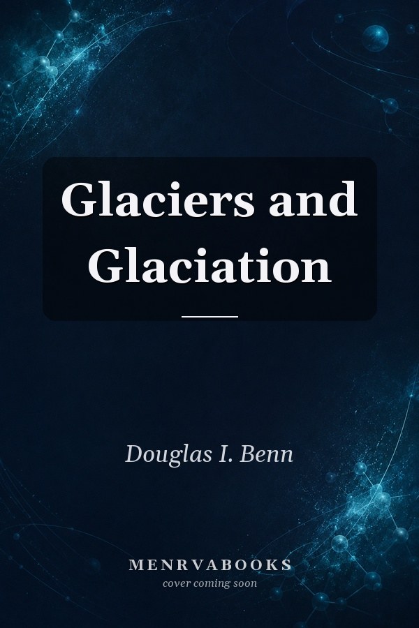 Glaciers and Glaciation