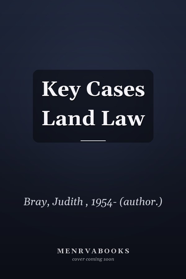 Key Cases: Land Law