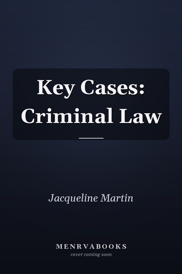 Key Cases: Criminal Law