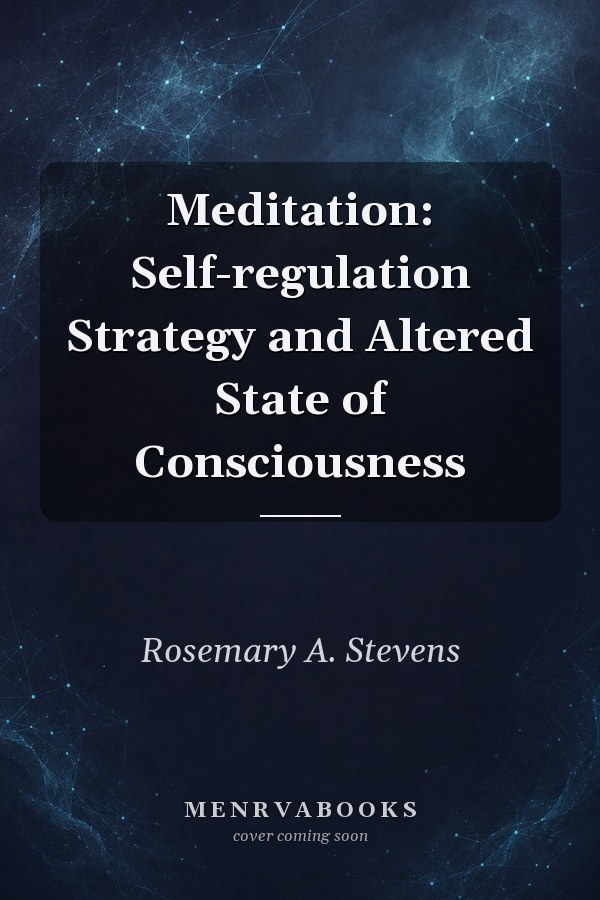 Meditation: Self-regulation Strategy and Altered State of Consciousness