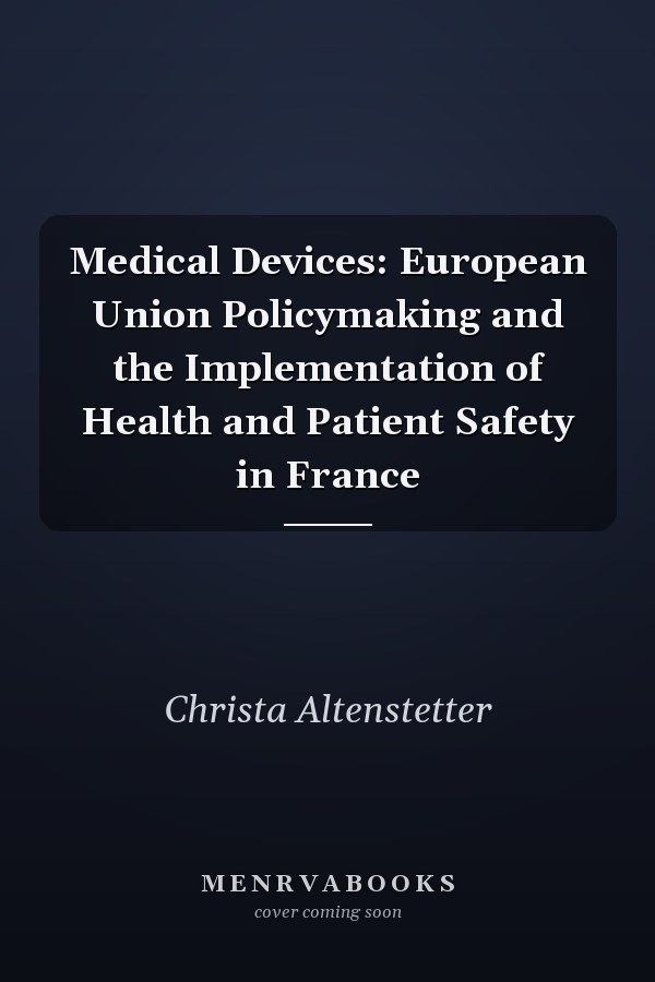 Medical Devices: European Union Policymaking and the Implementation of Health and Patient Safety in France