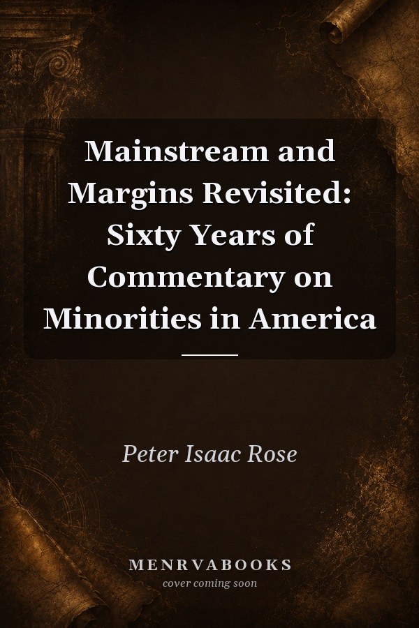 Mainstream and Margins Revisited: Sixty Years of Commentary on Minorities in America