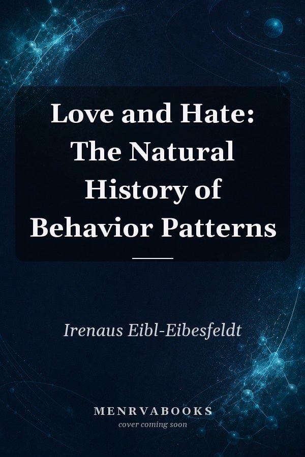 Love and Hate: The Natural History of Behavior Patterns