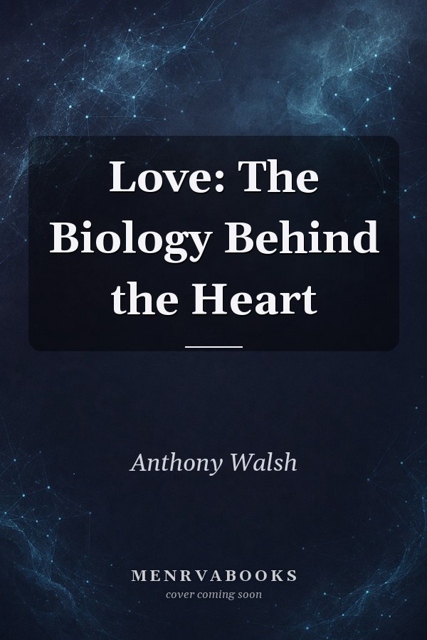 Love: The Biology Behind the Heart