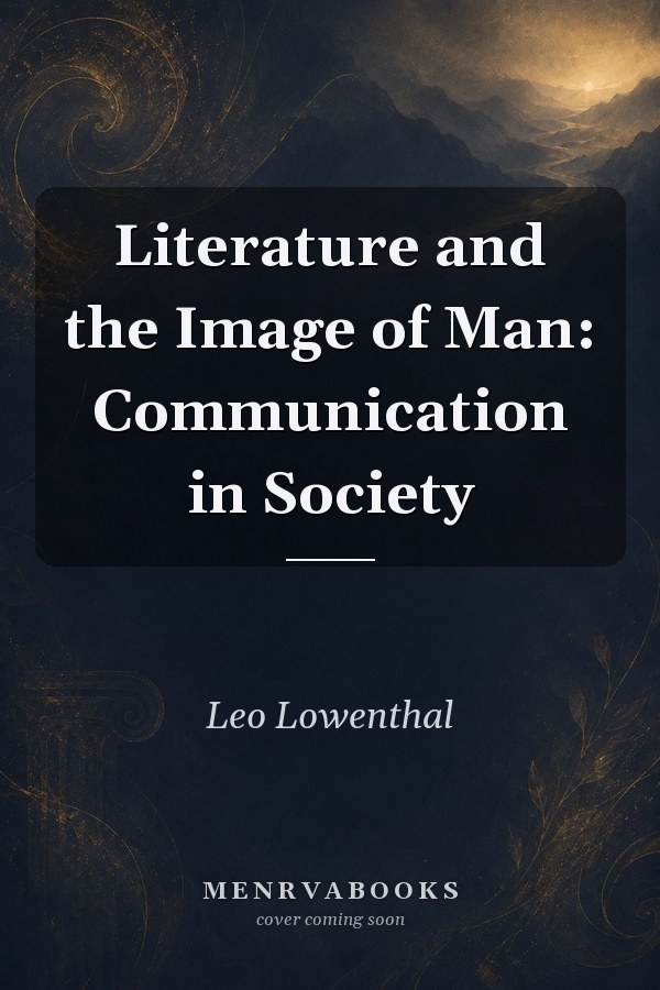 Literature and the Image of Man: Communication in Society