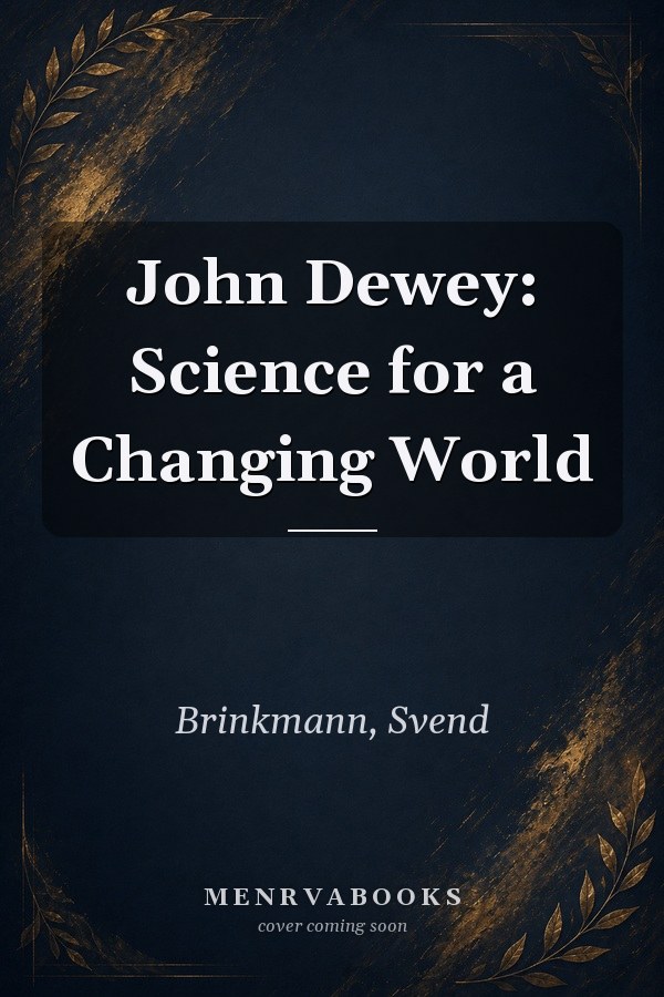 John Dewey: Science for a Changing World