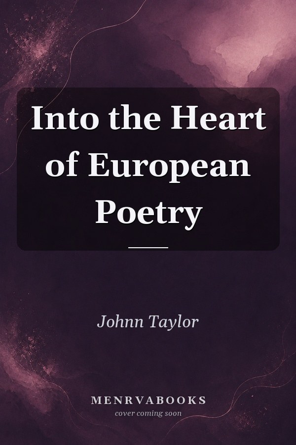 Into the Heart of European Poetry