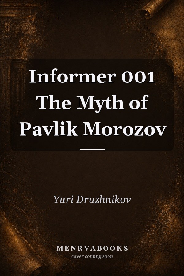 Informer 001 The Myth of Pavlik Morozov