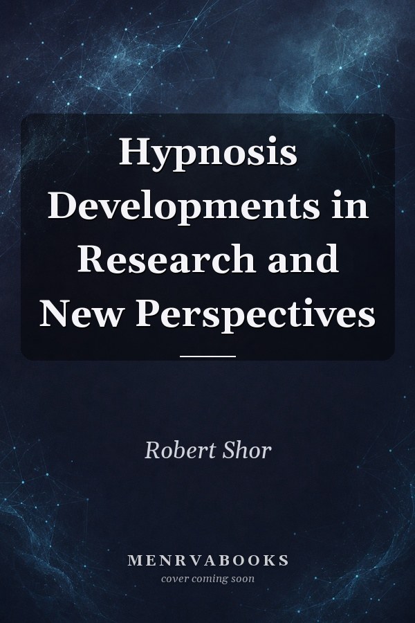 Hypnosis Developments in Research and New Perspectives